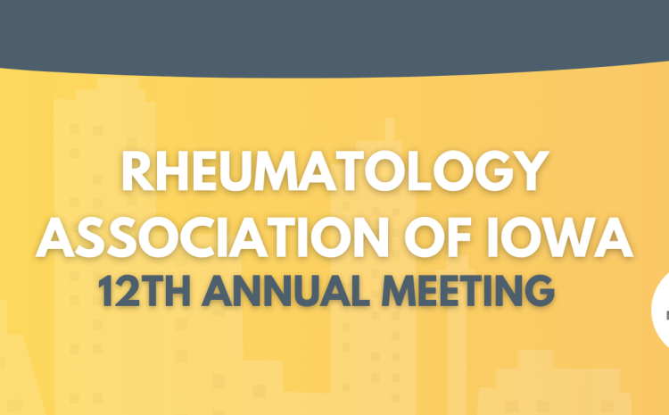 Rheumatology Association of Iowa 12th Annual Meeting